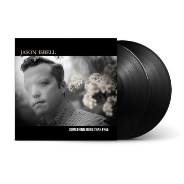 JASON ISBELL - SOMETHING MORE THAN FREE (10 YEAR ANNIVERSARY EDITION)