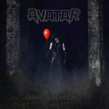 AVATAR - DON'T GO IN THE FOREST