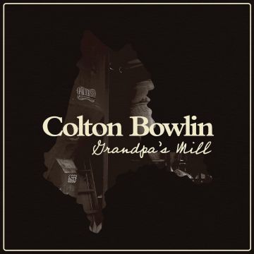 COLTON BOWLIN - GRANDPA'S MILL