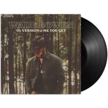 WADE BOWEN - VERSION OF ME YOU GET