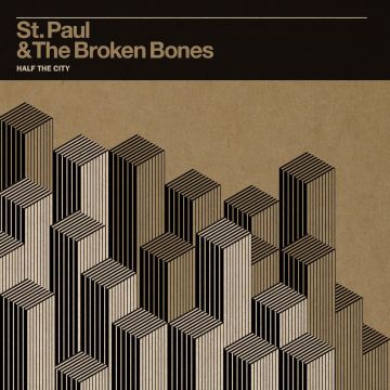 ST. PAUL & THE BROKEN BONES - HALF THE CITY