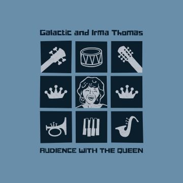 GALACTIC & IRMA THOMAS - AUDIENCE WITH THE QUEEN