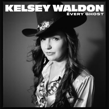 KELSEY WALDON - EVERY GHOST