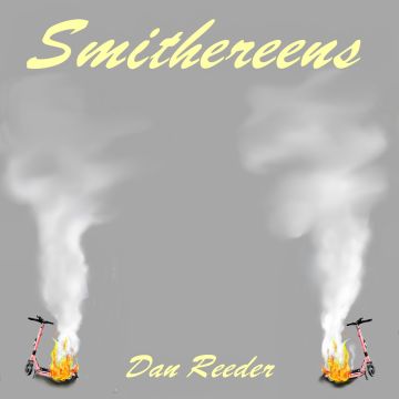DAN REEDER - SMITHEREENS