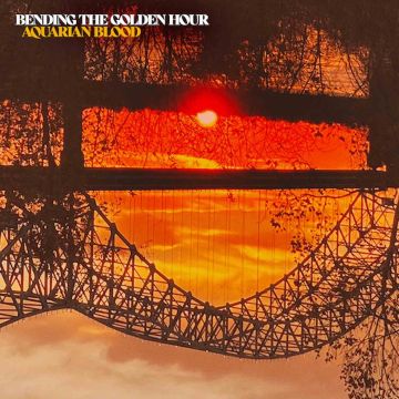 AQUARIAN BLOOD - BENDING THE GOLDEN HOUR