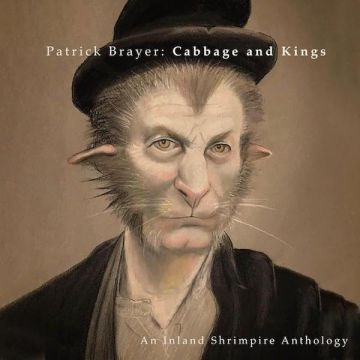 PATRICK BRAYER - CABBAGE & KINGS: AN INLAND SHRIMPIRE ANTHOLOGY