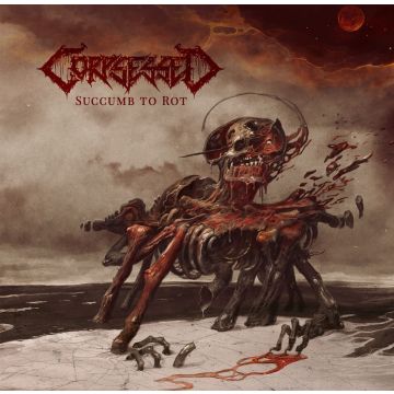 CORPSESSED - SUCCUMB TO ROT