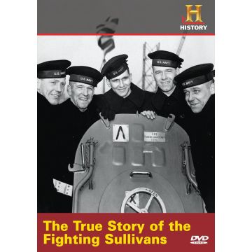 HISTORY'S MYSTERIES: THE TRUE STORY OF THE FIGHTING SULLIVAN - HISTORY'S MYSTERIES: THE TRUE STORY OF THE FIGHTING SULLIVANS