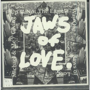 JAWS OF LOVE. - MICHAEL & ME / GIVING UP IS NOT THE EASIEST WAY OUT