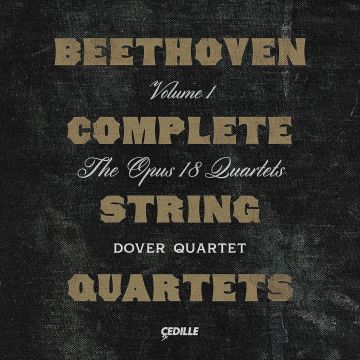 DOVER QUARTET - BEETHOVEN: COMPLETE STRING QUARTETS, VOL. 1 - THE OPUS 18 QUARTET