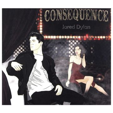 JARED DYLAN - CONSEQUENCE
