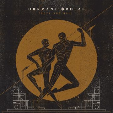 DORMANT ORDEAL - TOOTH & NAIL