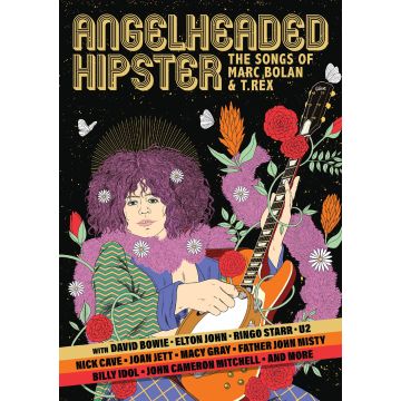ANGELHEADED HIPSTER: THE SONGS OF MARC BOLAN & T. REX