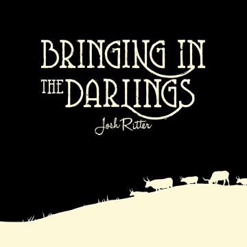 JOSH RITTER - BRINGING IN THE DARLINGS