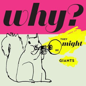 THEY MIGHT BE GIANTS - WHY? (180G/RAINBOW SPLATTER VINYL)