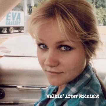EVA CASSIDY - WALKIN AFTER MIDNIGHT