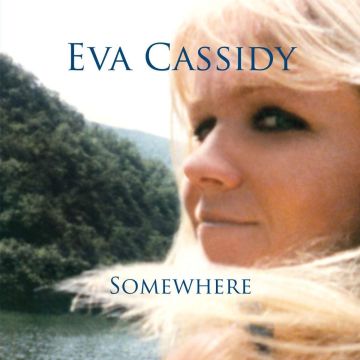 EVA CASSIDY - SOMEWHERE