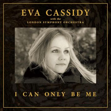 EVA; LONDON SYMPHONY ORCHESTRA CASSIDY - I CAN ONLY BE ME