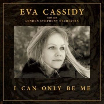 EVA CASSIDY - I CAN ONLY BE ME (DELUXE/180G/45RPM)