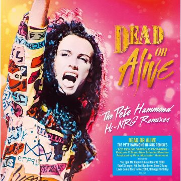 DEAD OR ALIVE - PETE HAMMOND HI-NRG REMIXES (DELUXE)