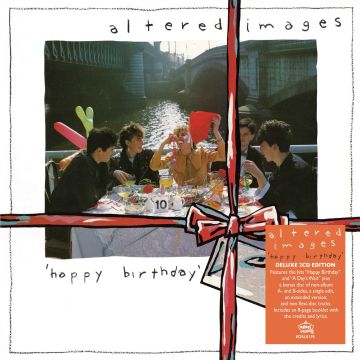 ALTERED IMAGES - HAPPY BIRTHDAY (DELUXE)