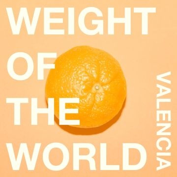 VALENCIA - WEIGHT OF THE WORLD