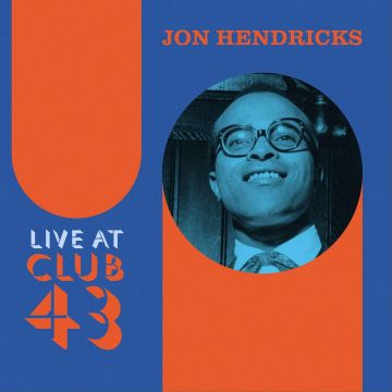 JON HENDRICKS - LIVE AT CLUB 43 (BLUE/ORANGE RIPPLE EFFECT VINYL)