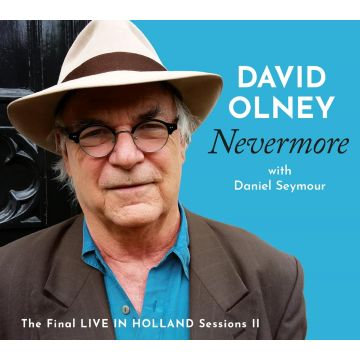 DAVID OLNEY - NEVERMORE: THE FINAL LIVE IN HOLLAND SESSIONS II