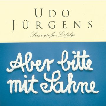 UDO JURGENS - ABER BITTE MIT SAHNE