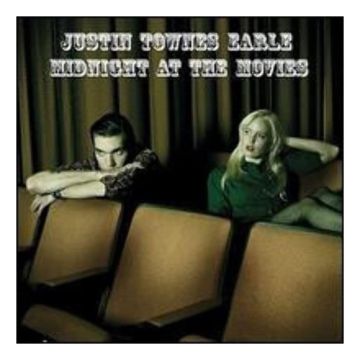 JUSTIN TOWNES EARLE - MIDNIGHT AT THE MOVIES