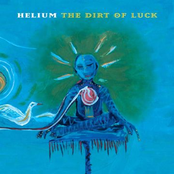 HELIUM - DIRT OF LUCK