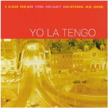 Yo La Tengo - I Can Hear The Heart Beating As One