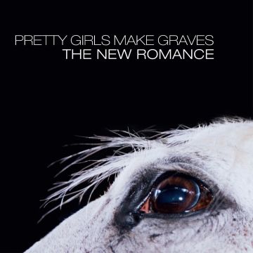 PRETTY GIRLS MAKE GRAVES - NEW ROMANCE (OPAQUE WHITE VINYL)
