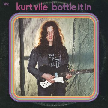 KURT VILE - BOTTLE IT IN
