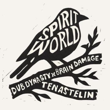 DUB DYNASTY & BRAIN DAMAGE & TEN - SPIRIT WORLD