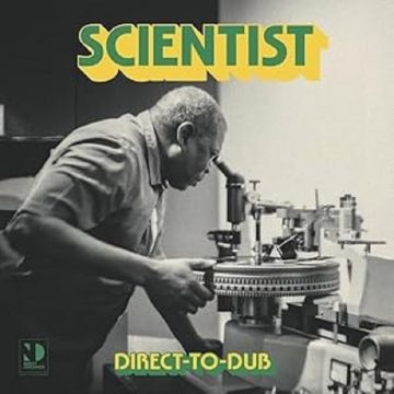 SCIENTIST - DIRECT-TO-DUB