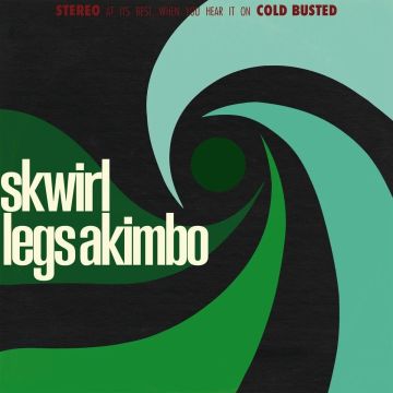 SKWIRL - LEGS AKIMBO