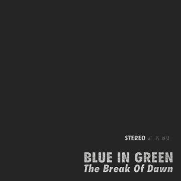 BLUE IN GREEN - BREAK OF DAWN (45RPM)