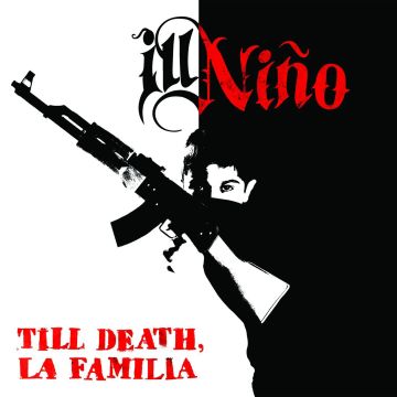 ILL NINO - TILL DEATH LA FAMILIA
