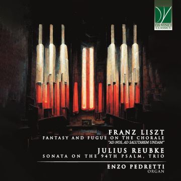 ENZO PEDRETTI - FRANZ LISZT,JULIUS REUBKE: 19TH ORGAN WORKS