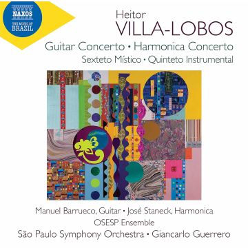 SAO PAULO SYMPHONY ORCHESTRA; MANUEL BARRUECO; JOSE STANECK; OSESP ENSEMBLE - VILLA-LOBOS: GUITAR CONCERTO; SEXTETO MISTICO; HARMONICA CONCERTO
