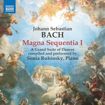 SONIA RUBINSKY - BACH: MAGNA SEQUENTIA I - A GRAND SUITE OF DANCES