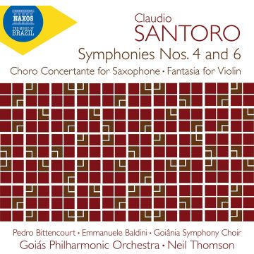 SANTORO / BITTENCOURT / GOIANIA SYMPHONY CHOIR - SYMPHONY NO. 4 & 6 CHORO CONCERTANTE FOR