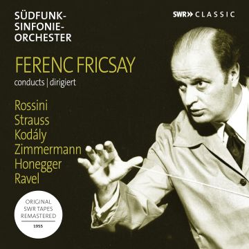 SYMPHONY ORCHESTRA OF SUDDEUTSCHER RUNDFUNK - FERENC FRICSAY CONDUCTS ROSSINI, KODALY, ZIMMERMANN, HINDEMITH, H