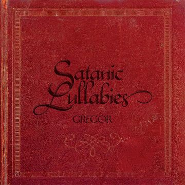 GREGOR - SATANIC LULLABIES