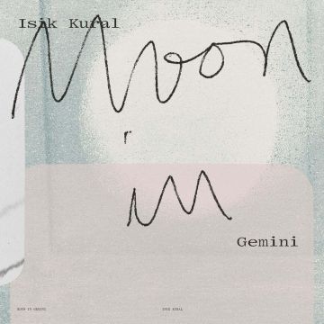 ISIK KURAL - MOON IN GEMINI