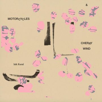 ISIK KURAL - MOTORCYCLES & CHERRY WIND