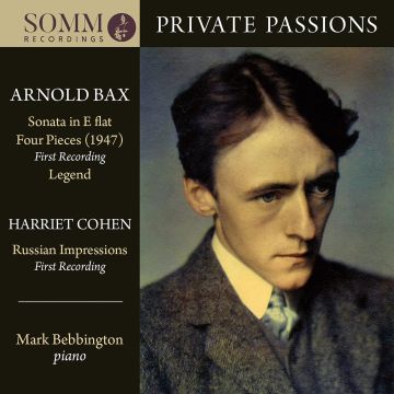 MARK BEBBINGTON - MARK BEBBINGTON: PRIVATE PASSIONS - PIANO MUSIC BY ARNOLD BAX & H