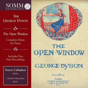SIMON; CLIODNA SHANAHAN CALLAGHAN - DYSON: THE OPEN WINDOW - COMPLETE MUSIC FOR PIANO