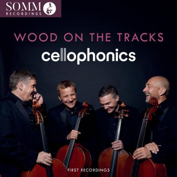 CELLOPHONICS - WOOD ON THE TRACKS